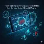 Tracking Employee Tardiness with HRIS: How the Late Report Helps HR Teams