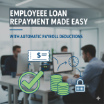 Employee Loan Repayment Made Easy with Automatic Payroll Deductions
