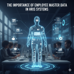 The Importance of Employee Master Data in HRIS Systems